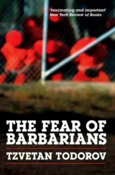 Image of The Fear of Barbarians by Tzvetan Todorov Paperback