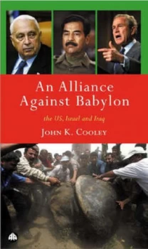 Image of An Alliance against Babylon by John K. Cooley Hardback