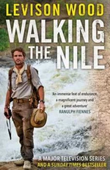 Image of Walking the Nile by Levison Wood Book