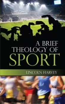 Image of A brief theology of sport by Lincoln Harvey