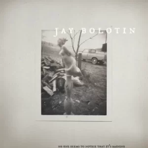 Image of No One Seems to Notice That Its Raining by Jay Bolotin Vinyl Album
