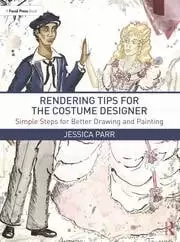 Image of Rendering Tips for the Costume Designer Simple Steps for Better Drawing and Painting