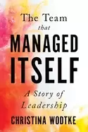 Image of team that managed itself a story of leadership