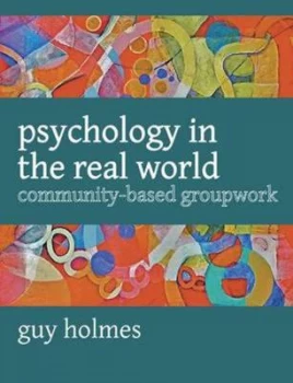 Image of Psychology in the Real World by Guy Holmes Paperback