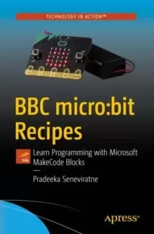 Image of BBC micro:bit Recipes : Learn Programming with Microsoft MakeCode Blocks