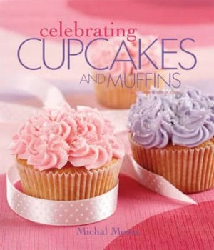 Image of Celebrating Cupcakes and Muffins by Michal Moses Book