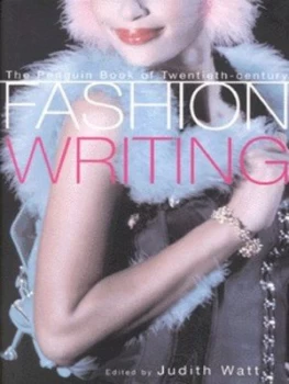 Image of The Penguin Book of Twentieth-Century Fashion Writing by Judith Watt Hardback