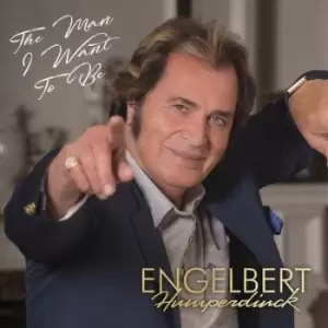 Image of The Man I Want to Be by Engelbert Humperdinck CD Album