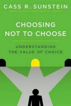 Image of Choosing Not to Choose by Cass R. Sunstein Hardback