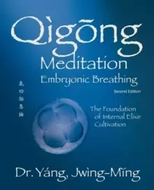 Image of Qigong Meditation Embryonic Breathing : The Foundation of Internal Elixir Cultivation