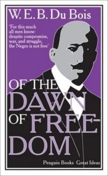 Image of Of the Dawn of Freedom by W. Du Bois Paperback
