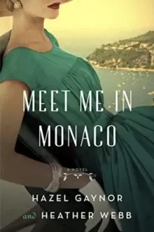 Image of Meet Me in Monaco : A Novel of Grace Kelly's Royal Wedding