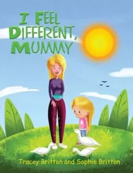 Image of I feel different, mummy - Tracey Britton - Paperback - Used