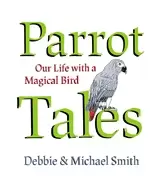 Image of parrot tales our 30 years with a magical bird