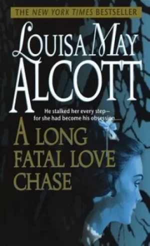 Image of A Long Fatal Love Chase by Louisa May Alcott