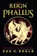 Image of reign of the phallus sexual politics in ancient athens