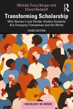 Image of Transforming Scholarship : Why Womens and Gender Studies Students Are Changing Themselves and the World