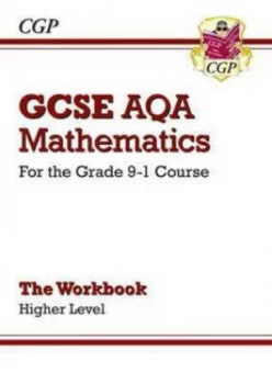 Image of New Gcse Maths Aqa Workbook Higher - for the Grade 9-1 Course Hardback