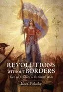Image of revolutions without borders the call to liberty in the atlantic world
