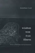 Image of wisdom won from illness essays in philosophy and psychoanalysis