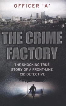 Image of The Crime Factory by Officer A Paperback