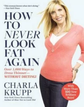 Image of How to Never Look Fat Again by Charla Krupp Book