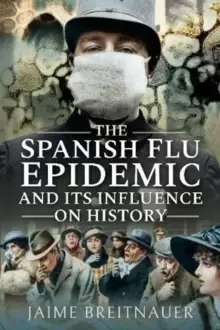 Image of The Spanish Flu Epidemic and its Influence on History