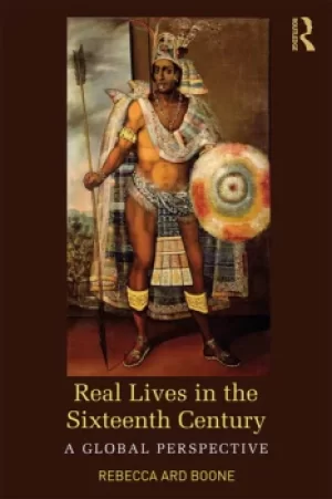 Image of Real Lives in the Sixteenth CenturyA Global Perspective