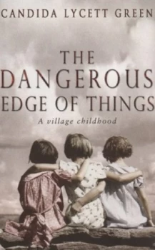 Image of The Dangerous Edge of Things by Candida Lycett Green Hardback