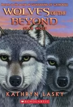 Image of Wolves of Beyond: #6 Star Wolf by Kathryn Lasky