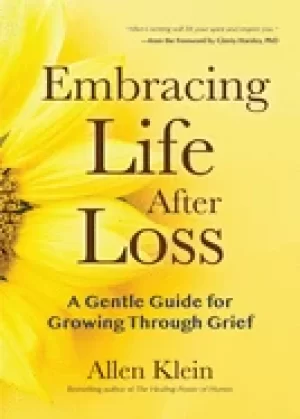 Image of embracing life after loss a gentle guide for growing through grief book abo