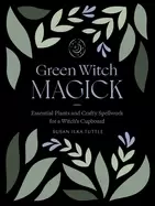Image of green witch magick essential plants and crafty spellwork for a witchs cupbo