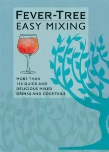 Image of Fever-Tree Easy Mixing : BRAND-NEW BOOK - quicker, simpler, more delicious than ever!