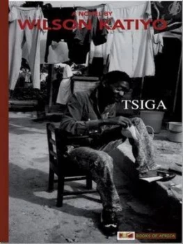 Image of Tsiga by Wilson Katiyo and Nigel Watt Paperback