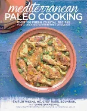 Image of mediterranean paleo cooking over 150 fresh coastal recipes for a relaxed gl
