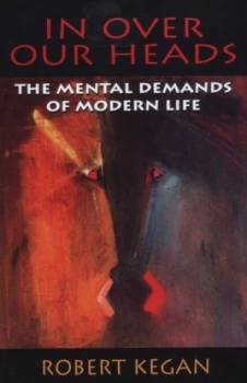 Image of In Over Our Heads by Robert Kegan Paperback