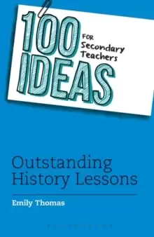 Image of 100 Ideas for Secondary Teachers: Outstanding History Lessons