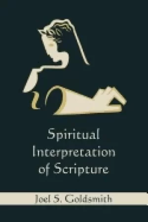 Image of spiritual interpretation of scripture goldsmith joel s