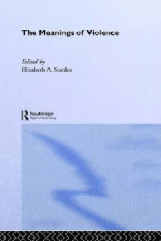 Image of The Meanings of Violence by Elizabeth a Stanko Paperback