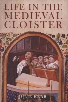 Image of Life in the medieval cloister by Julie Kerr