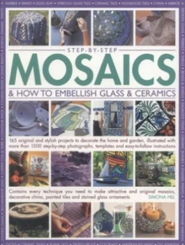 Image of Step-by-Step Mosaics and How to Embellish Glass and Ceramics by Simona Hill Paperback
