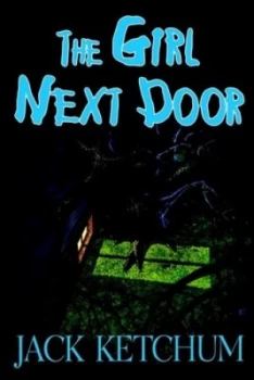 Image of The Girl Next Door by Jack Ketchum Hardback