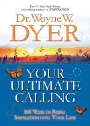 Image of your ultimate calling 365 ways to bring inspiration into your life