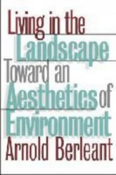 Image of Living in the Landscape by Arnold Berleant Hardback