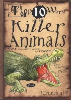 Image of Top 10 Worst Killer Animals You Wouldnt Want to Meet by Fiona Macdonald Book
