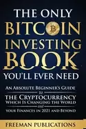 Image of only bitcoin investing book you ll ever need an absolute beginner's guide t