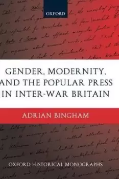 Image of Gender, Modernity, and the Popular Press in by Adrian Bingham