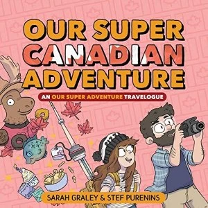 Image of Our Super Canadian Adventure: An Our Super Adventure Travelogue