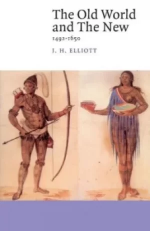 Image of The Old World and the New 1492-1650 by J. H. Elliott