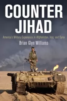 Image of Counter Jihad : America's Military Experience in Afghanistan, Iraq, and Syria